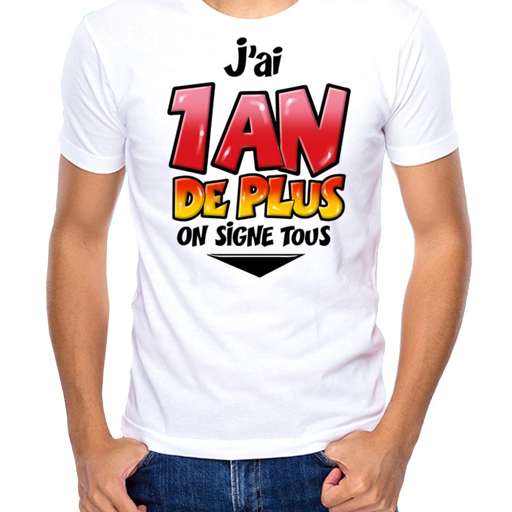 T-shirt 1 an de plus On signe tous