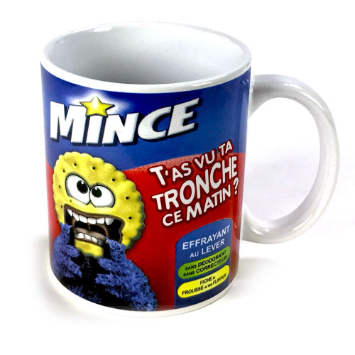 Mug Mince...t'as vu ta tronche ?