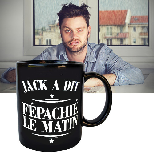 Mug Jack a dit Fépachié le matin