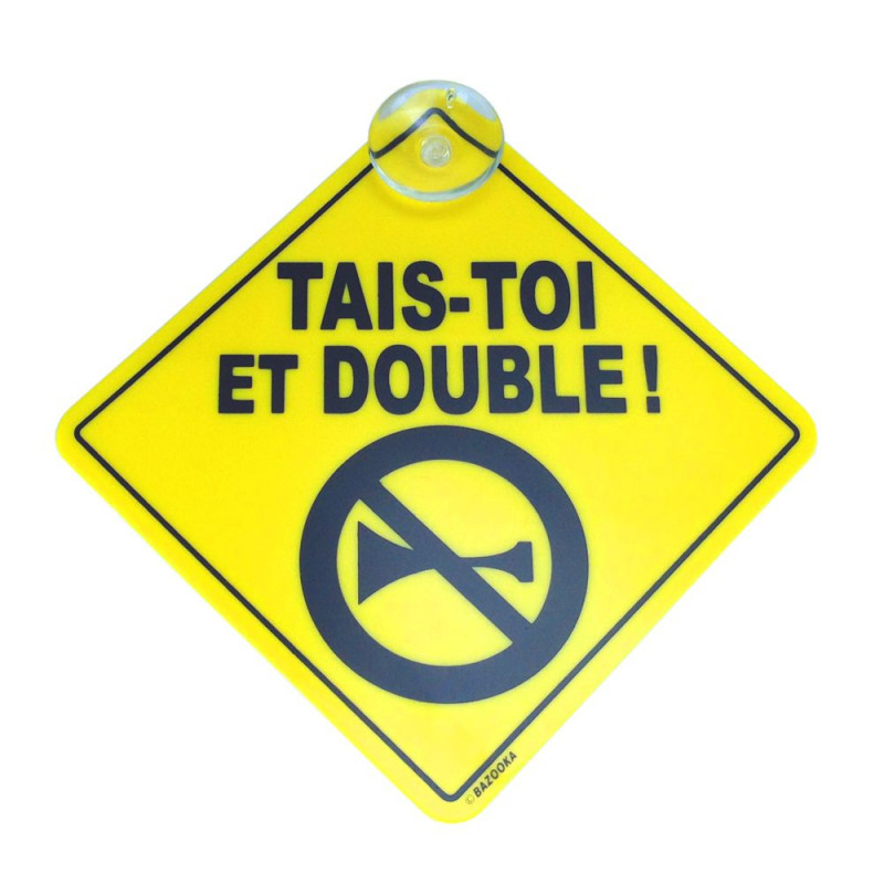 Panneau ventouse "Tais-toi et double"